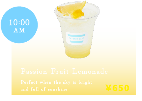 10:00 AM Passion Fruit Lemonade ￥700