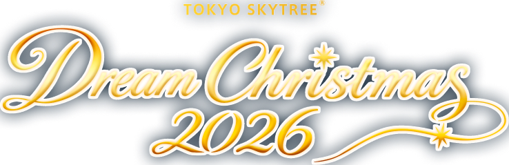TOKYO SKYTREE TOWN Dream Christmas 2026